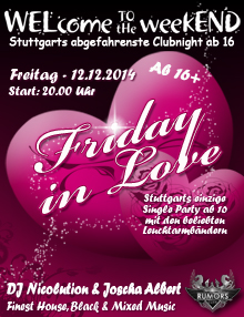 Party Flyer: WELcome to the weekEND - FRIDAY in LOVE (ab 16) am 12.12.2014 in Stuttgart