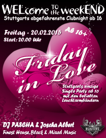 Party Flyer: WELcome to the weekEND - FRIDAY in LOVE (ab 16) am 20.02.2015 in Stuttgart