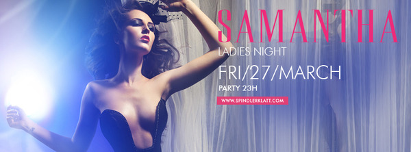 Party Flyer: Samantha Ladies Night @ Spindler Klatt in Berlin (GER) am 27.03.2015 in Berlin
