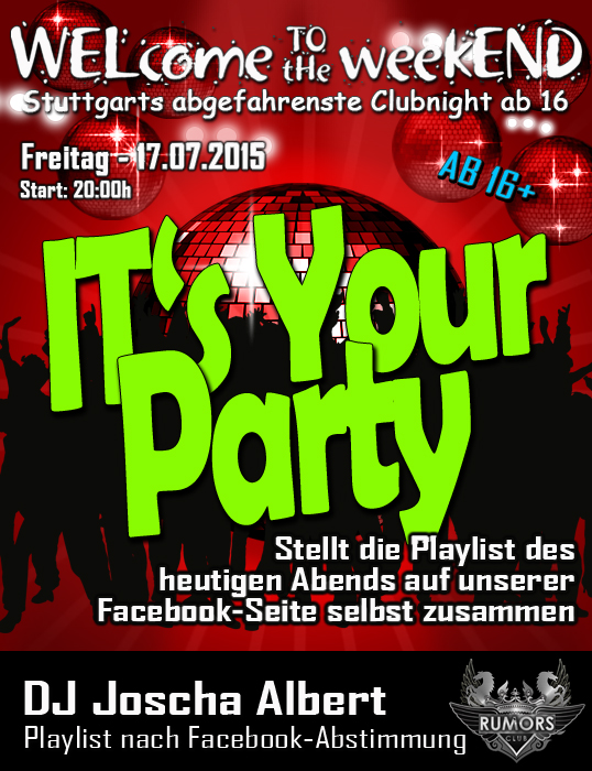 Party Flyer: WELcome to the weekEND - It's YOUR Party (ab 16) am 17.07.2015 in Stuttgart