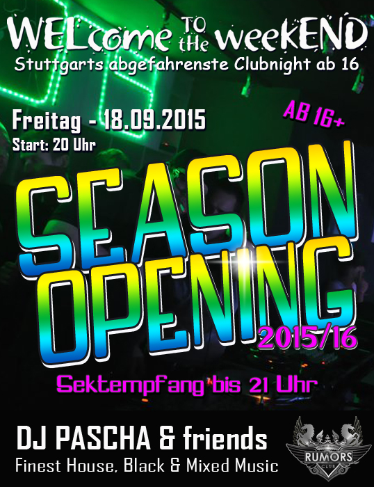 Party Flyer: WELcome to the weekEND - Season Opening (ab 16) am 18.09.2015 in Stuttgart