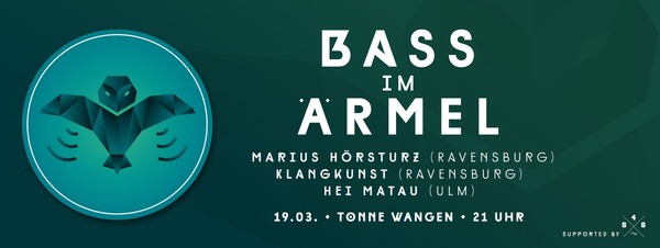 Party Flyer:  Bass im rmel | Marius Hrsturz, Klangkunst & Hei Matau am 19.03.2016 in Wangen im Allgu