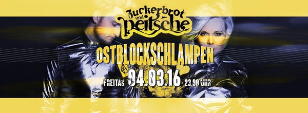 Party Flyer: Ostblockschlampen bei Zuckerbrot & Peitsche am 04.03.2016 in Rostock