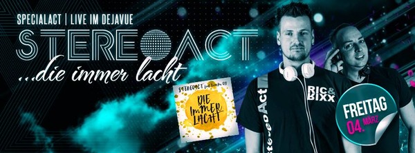 Party Flyer: Stereoact (Die Immer Lacht) - Live im DejaVue am 04.03.2016 in Rostock
