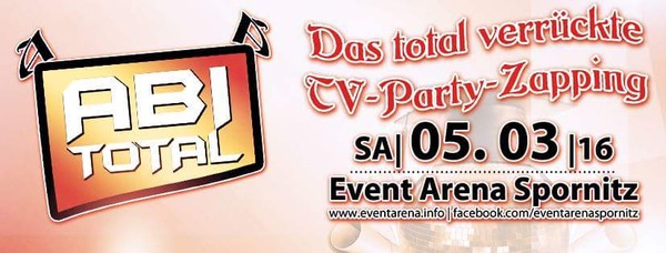 Party Flyer: Abi Total - Das verrckte TV Zapping am 05.03.2016 in Matzlow-Garwitz und die Lewitz