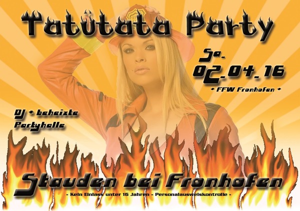 Party Flyer: Tattata Party in Stauden bei Fronhofen am 02.04.2016 in Fronreute