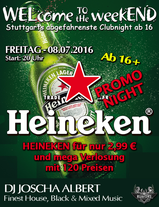 Party Flyer: WELcome to the weekEND - Heineken Promo Night (ab 16) am 08.07.2016 in Stuttgart