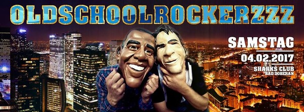 Party Flyer: Oldschoolrockerzzz live@SHARK´s am 04.02.2017 in Bad Doberan
