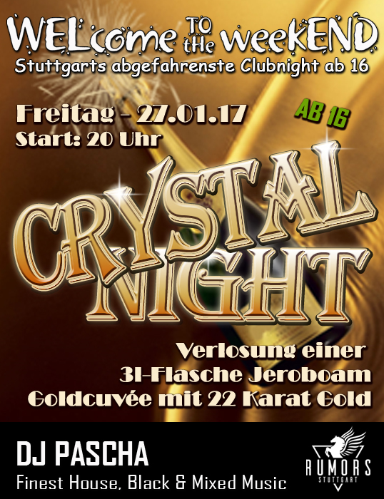 Party Flyer: WELcome to the weekEND - CRYSTAL NIGHT (ab 16) am 27.01.2017 in Stuttgart