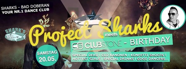 Party Flyer: Project SHARKs meets Clubstone Birthday am 20.05.2017 in Bad Doberan