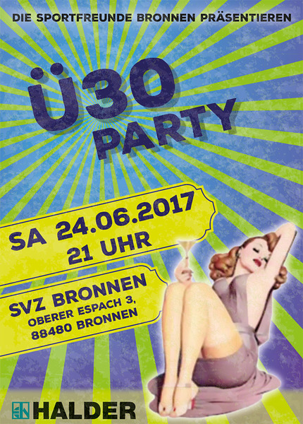 Party Flyer: 30 Party in Bronnen bei Laupheim am 24.06.2017 in Achstetten