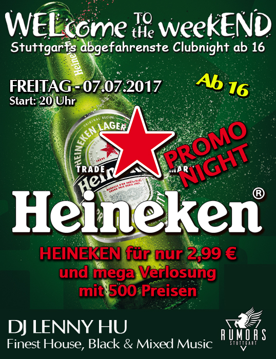 Party Flyer: WELcome to the weekEND -HEINEKEN Promo Night (ab 16) am 07.07.2017 in Stuttgart