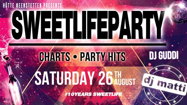 Party Flyer: 10 Jahre Sweetlifeparty mit DJ Matti am 26.08.2017 in Neenstetten