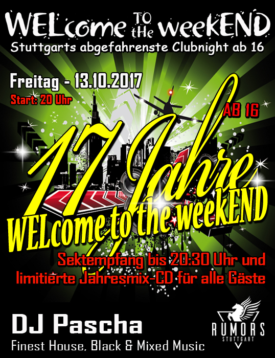 Party Flyer: WELcome to the weekEND - 17 Jahre WTTW (ab 16) am 13.10.2017 in Stuttgart