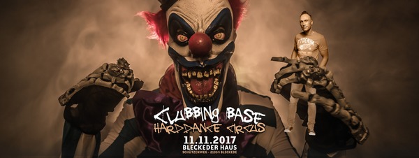 Party Flyer: Clubbing Base 2017 - Harddance Circus am 11.11.2017 in Bleckede