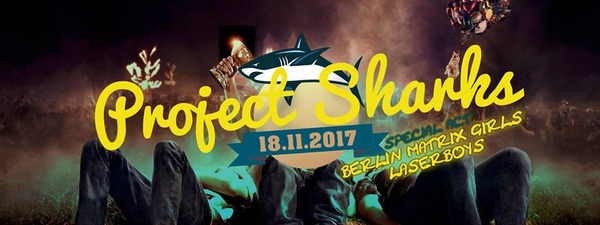 Party Flyer: Project Sharks meets MaTrix Berlin Girls & Laserboys am 18.11.2017 in Bad Doberan
