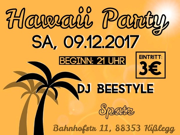 Party Flyer: DJ Beestyle // Hawaii Party  am 09.12.2017 in Kilegg