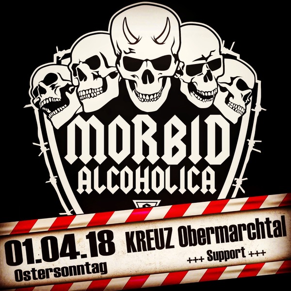 Party Flyer: MORBID ALCOHOLICA --- Trink um Dein Leben - Tour 2017 am 01.04.2018 in Obermarchtal