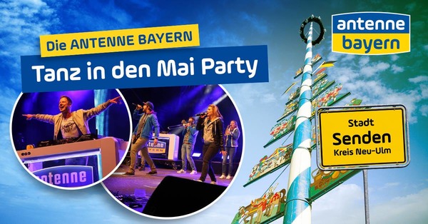 Party Flyer: Die ANTENNE BAYERN Tanz in den Mai Party 2018 am 30.04.2018 in Senden