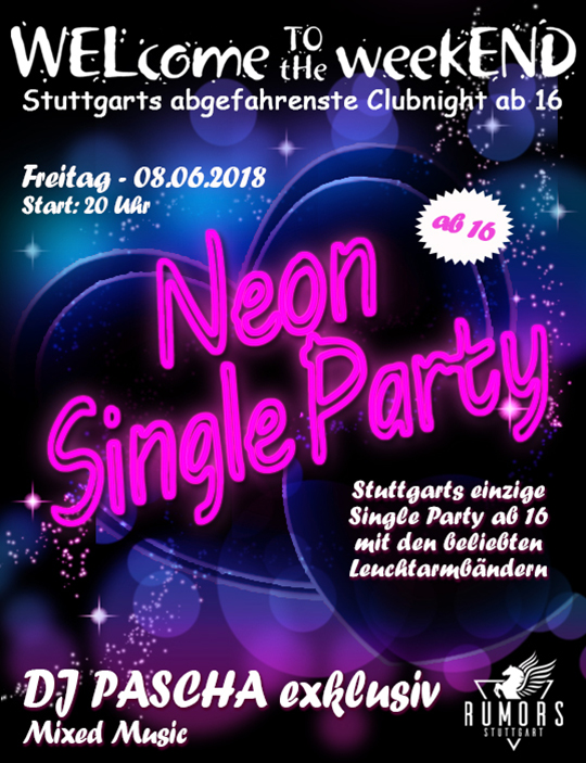 Party Flyer: WELcome to the weekEND - Neon Single Pary (ab 16) am 08.06.2018 in Stuttgart