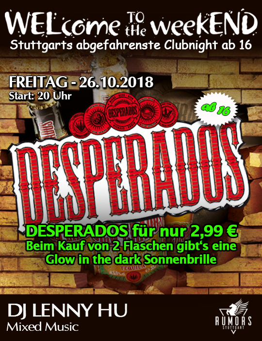 Party Flyer: WELcome to the weekEND - DESPERADOS Promo Night (ab 16) am 26.10.2018 in Stuttgart