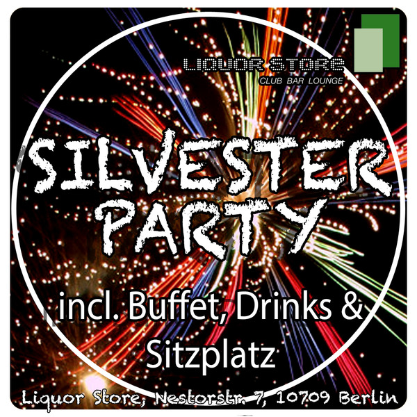 Party Flyer: Die Mega Silvester Sause im Liquor Store Berlin am 31.12.2018 in Berlin