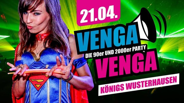Party Flyer: VENGA VENGA - DIE 90er & 2000er PARTY am 21.04.2019 in Knigs-Wusterhausen