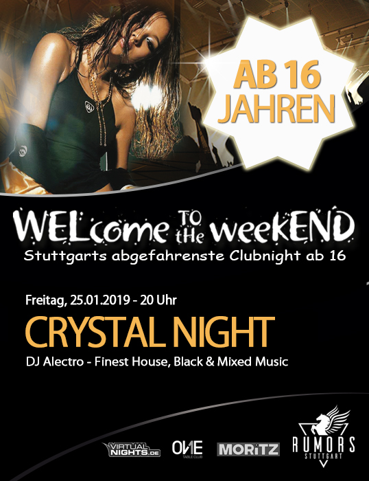 Party Flyer: WELcome to the weekEND - CRYSTAL NIGHT (ab 16) am 25.01.2019 in Stuttgart