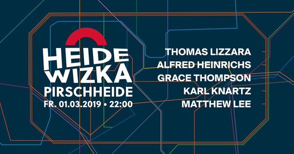 Party Flyer: Heidewizka w/ Thomas Lizzara, Alfred Heinrichs, Grace Thompson am 01.03.2019 in Potsdam