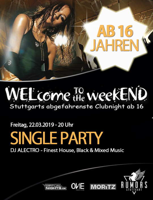 Party Flyer: WELcome to the weekEND - SINGLE PARTY (ab 16) am 22.03.2019 in Stuttgart