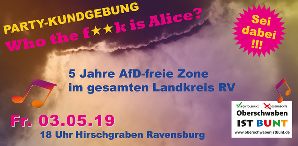Party Flyer: PARTY-KUNDGEBUNG - Who the f**k is Alice? am 03.05.2019 in Ravensburg