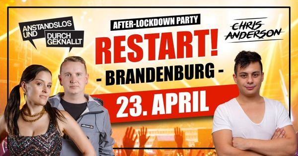 Party Flyer: RESTART! Brandenburg Anstandslos & Durchgeknallt; Chris Anderson; Andy M am 23.04.2022 in Brandenburg an der Havel