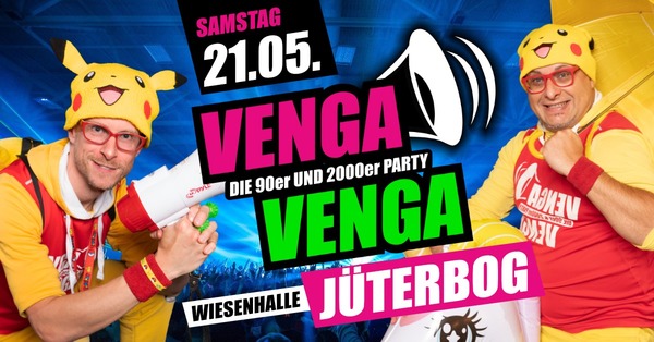 Party Flyer: VENGA VENGA Jterbog (Wiesenhalle) - DIE MEGA 90er&2000er PARTYSHOW am 21.05.2022 in Jterbog