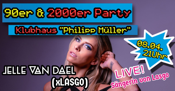 Party Flyer: 90er & 2000er Party - Jelle van Dael xLASGO LIVE am 08.04.2023 in Brandenburg an der Havel
