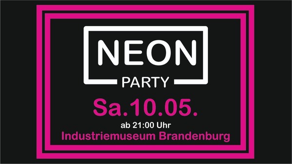 Party Flyer: Neon Party am 10.05.2025 in Brandenburg an der Havel