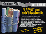 REFORMHAUS 2004 im E.D.ELEPHANT Mengen am Samstag, 10.07.2004