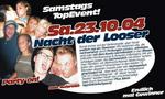 NACHT DER LOOSER im E.D.ELEPHANT am Samstag, 23.10.2004