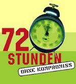 72 Stunden  ohne Kompromiss die groe Abschlussparty am Sonntag, 10.10.2004