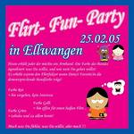 Flirt-Fun-Party in Ellwangen mit DJ Foxy am Freitag, 25.02.2005