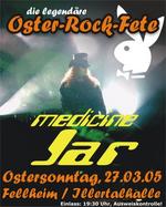 Oster-Rock-Fete mit MEDICINE JAR am Sonntag, 27.03.2005