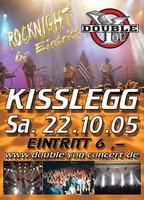 DOUBLE YOU KISSLEGG Rocknight am Samstag, 22.10.2005