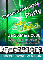Dummschwtzerparty am Samstag, 25.03.2006