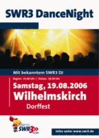 SWR3 DanceNight - Dorffest Wilhelmskirch am Samstag, 19.08.2006