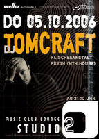 DJ Tomcraft im Music Club Studio 2 am Donnerstag, 05.10.2006