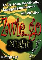 5. Zwie...go Night am Freitag, 01.12.2006