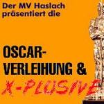 Oscar-Nacht mit X-Plosive in Haslach am Samstag, 17.02.2007