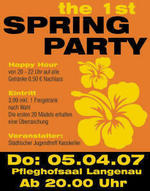 1st Spring Party - Pfleghofsaal Langenau (stdtischer Jugendtreff KaosKeller) am Donnerstag, 05.04.2007