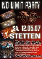 Double You |No Limit Party| Stetten b. Lph mit Shuttle Bussen am Samstag, 12.05.2007