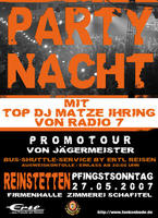 Partynacht 2007 am Pfingstsonntag in Reinstetten mit dem Top DJ Matze Ihring! am Sonntag, 27.05.2007