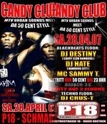 Candy Club "MTV Urban Sounds meet Da 50 CENT Style" am Samstag, 28.04.2007